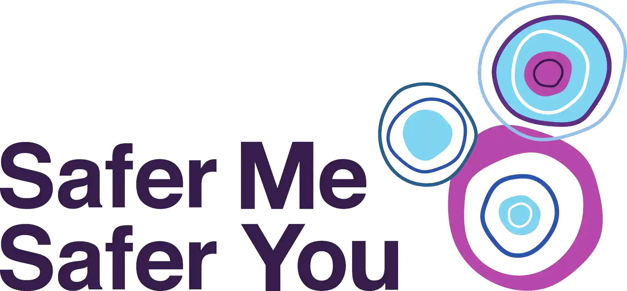 The words “Safer Me Safer You” written in dark purple, with “Safer Me” written on the line below. Three sets of concentric circles in a hand drawn style are at the top right corner next to the word “Me”. The circles vary in colour and are light purple, dark purple, light blue, dark blue, and white.